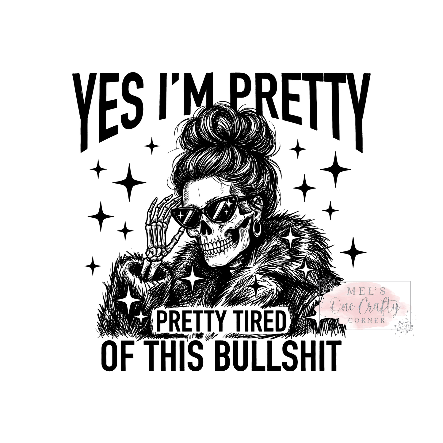 Yes I'm Pretty Tired (black) - DTF Transfer