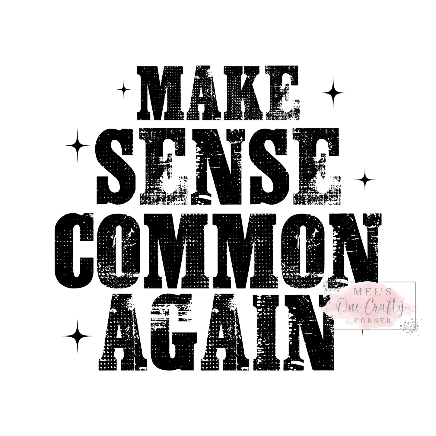 Make Sense Common Again - DTF Transfer