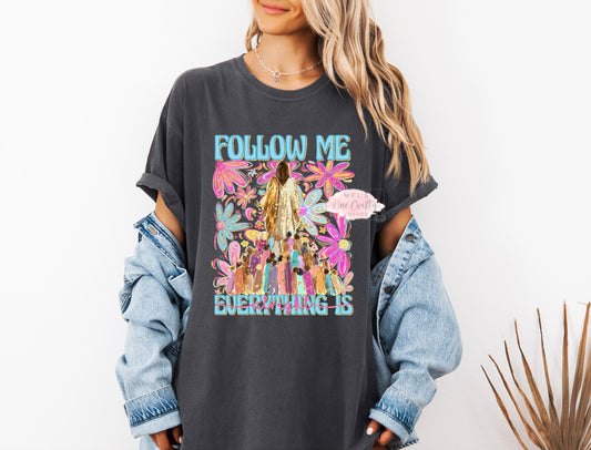 Follow Me Shirt