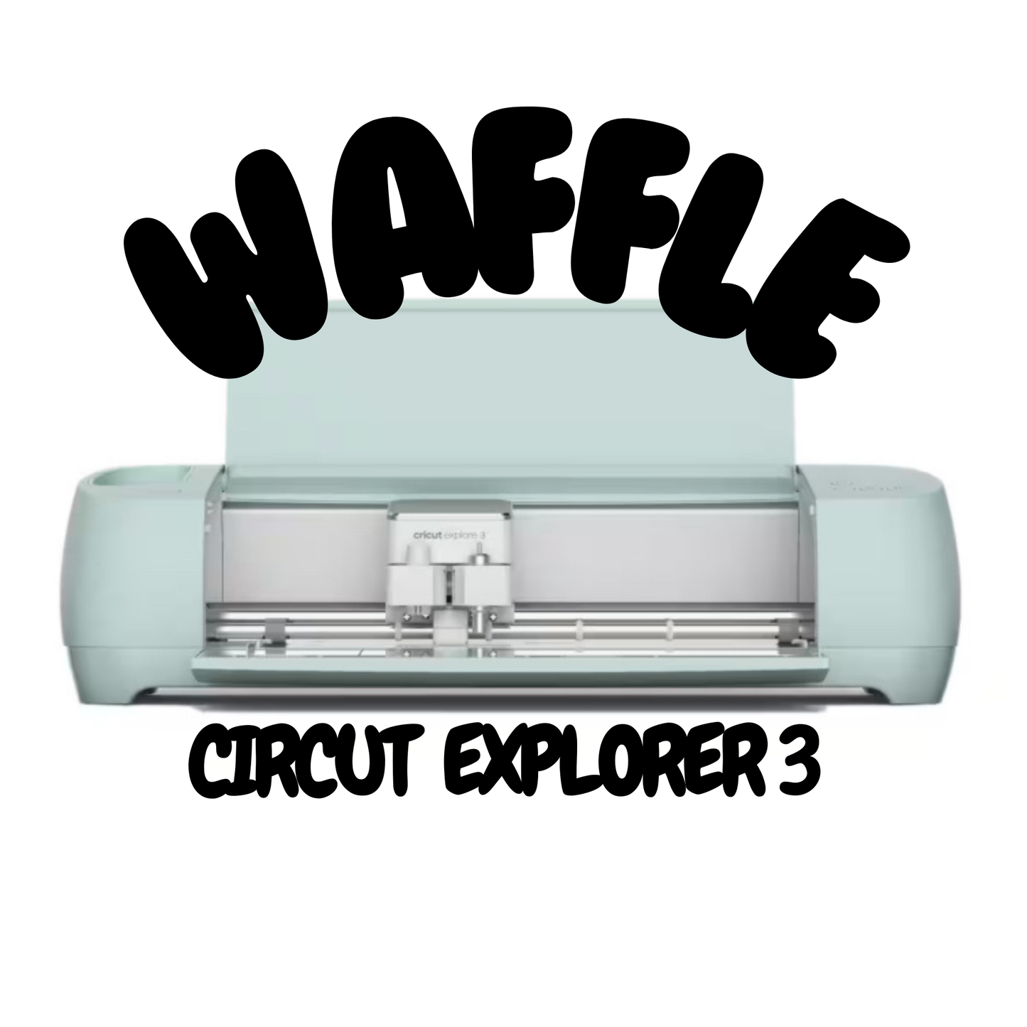 Waffle - Cricut Explorer 3 - $10.00