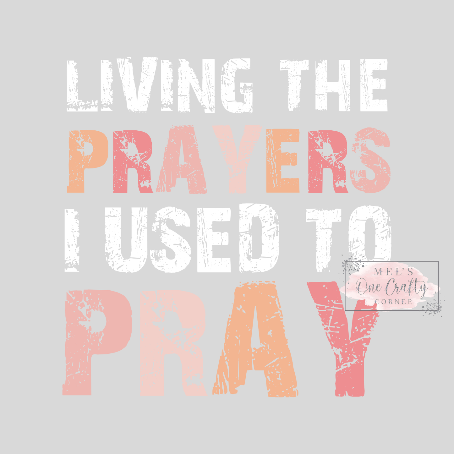 Living The Prayers - DTF Transfer