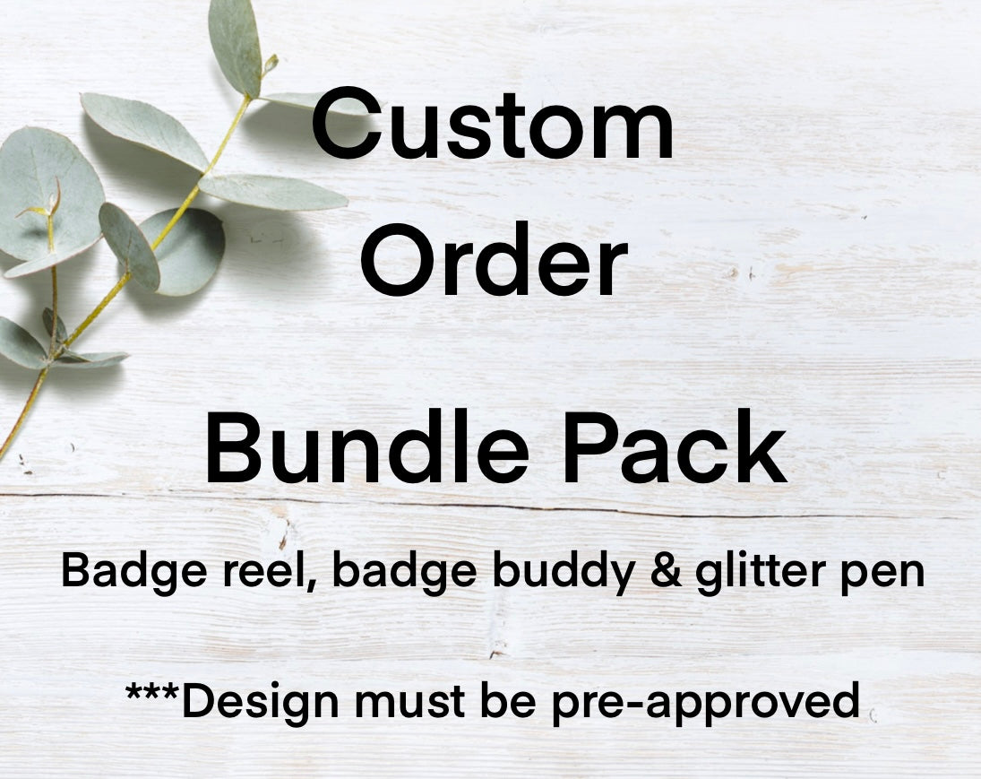 Custom Bundle - badge reel, badge buddy & glitter pen