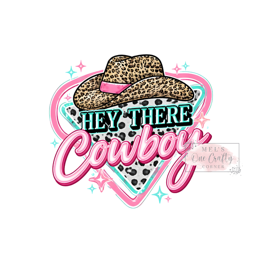 Hey There Cowboy - DTF Transfer