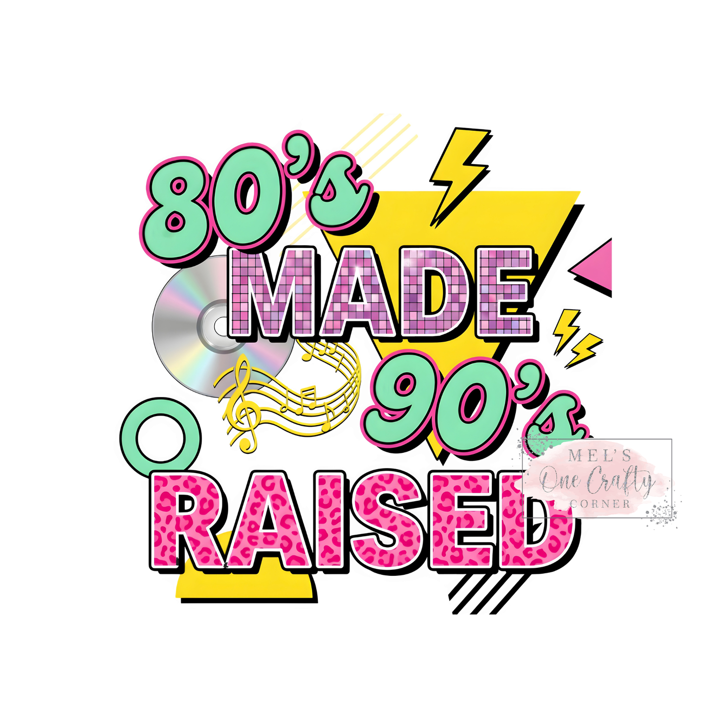 80s Made 90s Raised - DTF Transfer