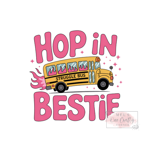 Hop in Bestie - DTF Transfer