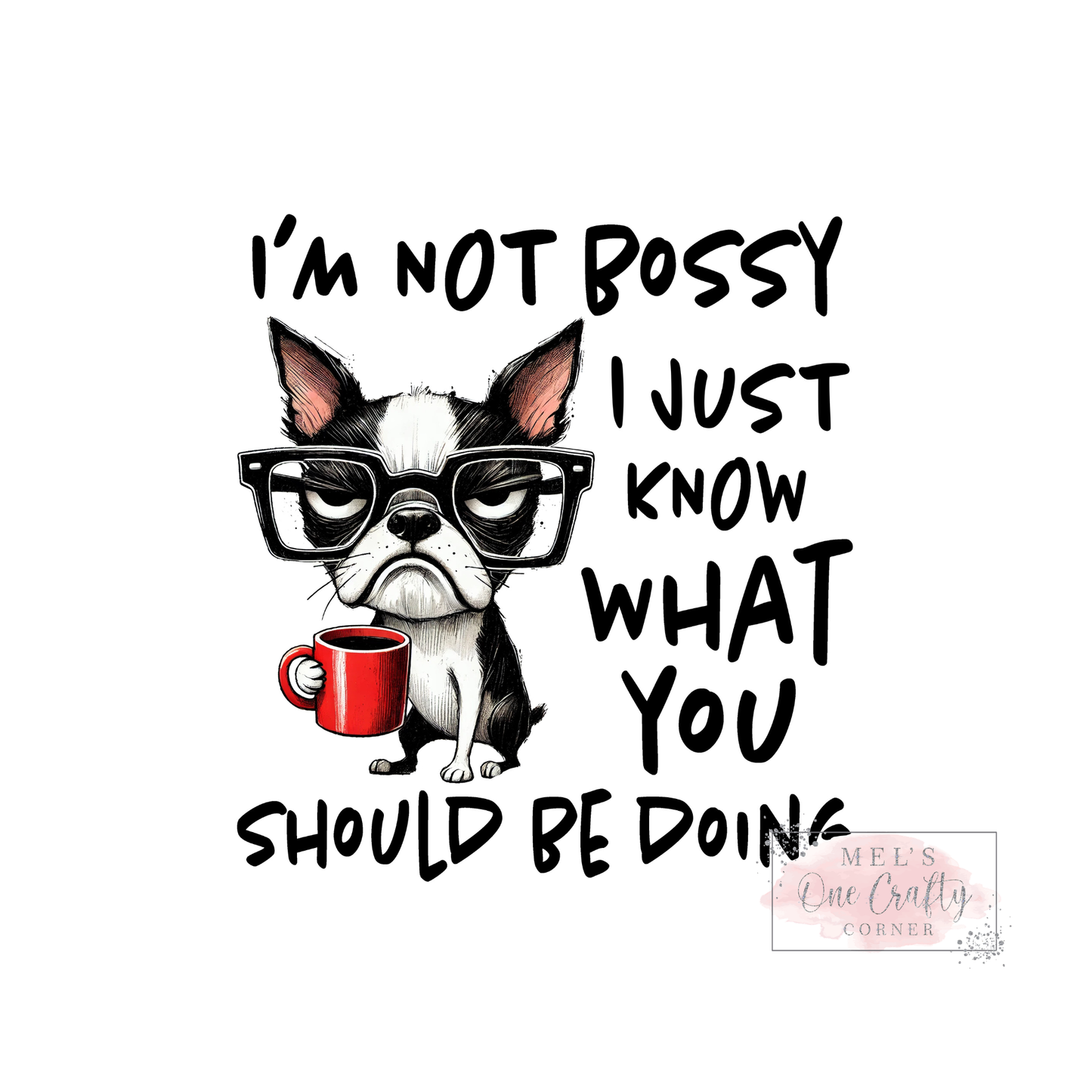 I'm Not Bossy - DTF Transfer