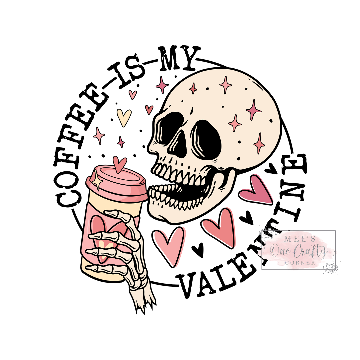 Coffee is My Valentine - DTF Transfer