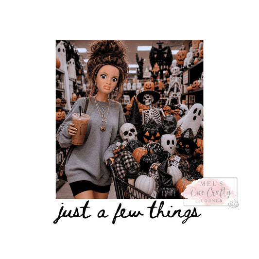 Just a Few Things Barbie - DTF Transfer