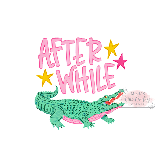 After While Croc - DTF Transfer
