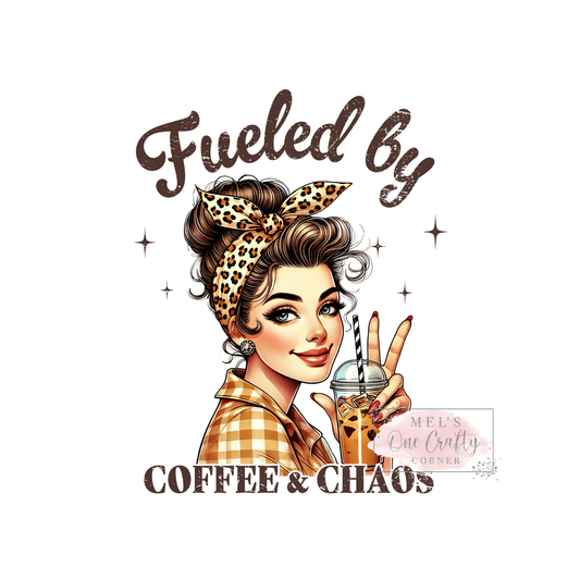 Fueled by Coffee & Chaos - DTF Transfer