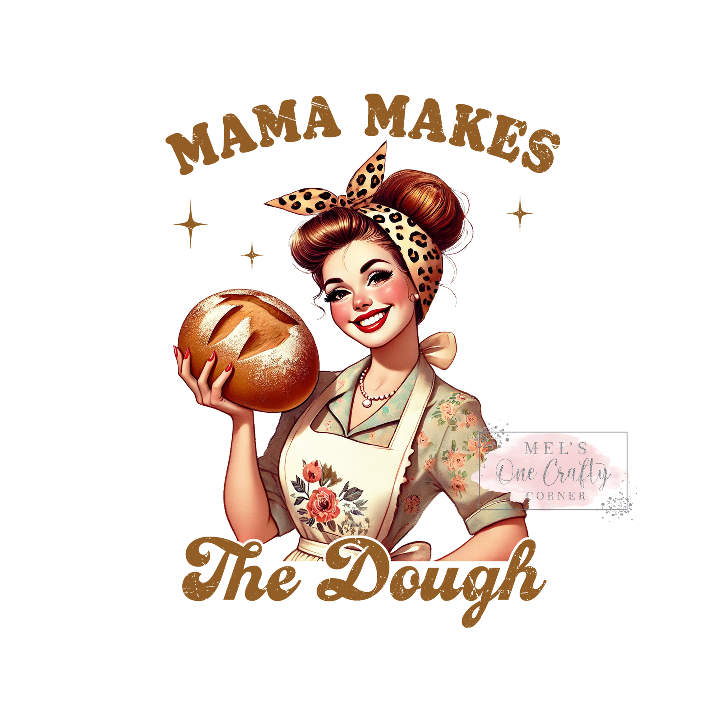 Mama Makes The Dough - DTF Transfer