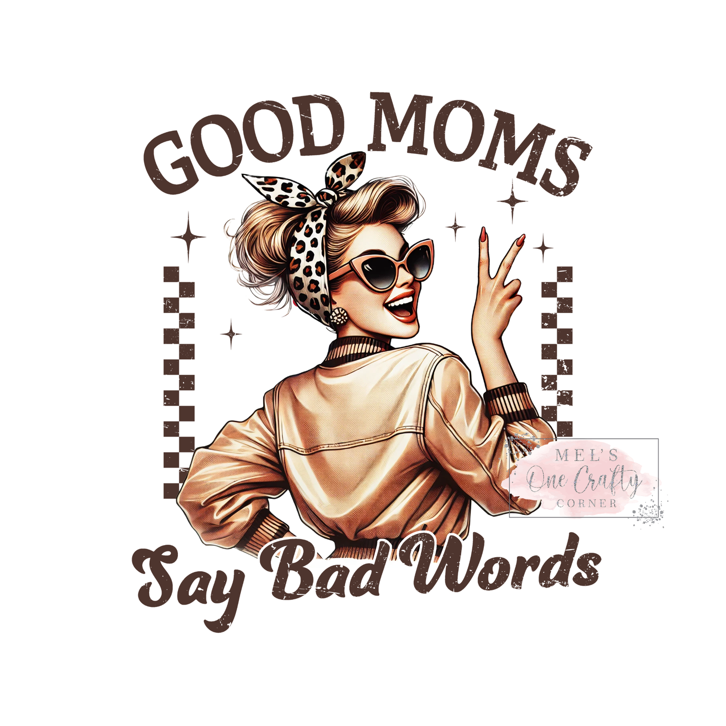 Good Moms Say Bad Words - DTF Transfer