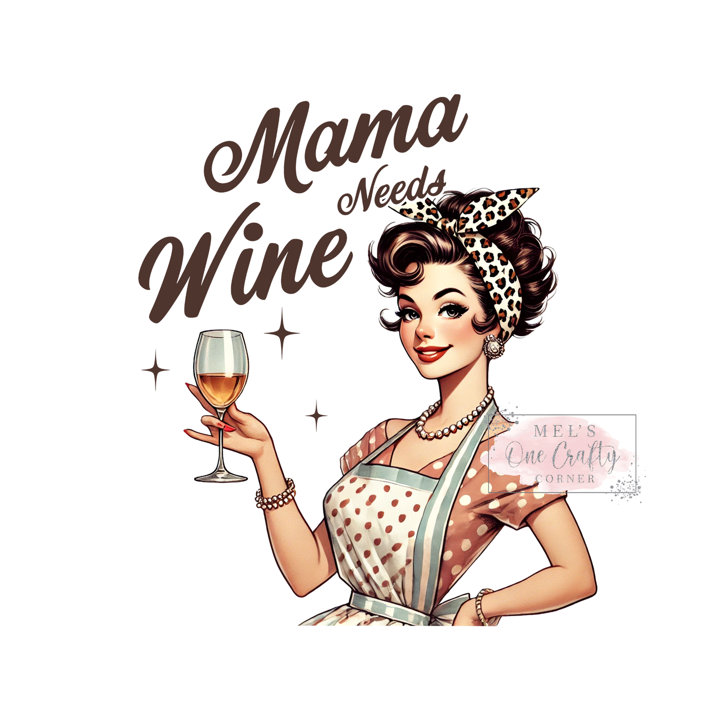 Mama Needs Wine - DTF Transfer