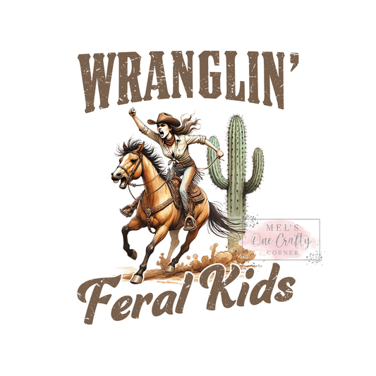 Wrangling Feral Kids - DTF Transfer