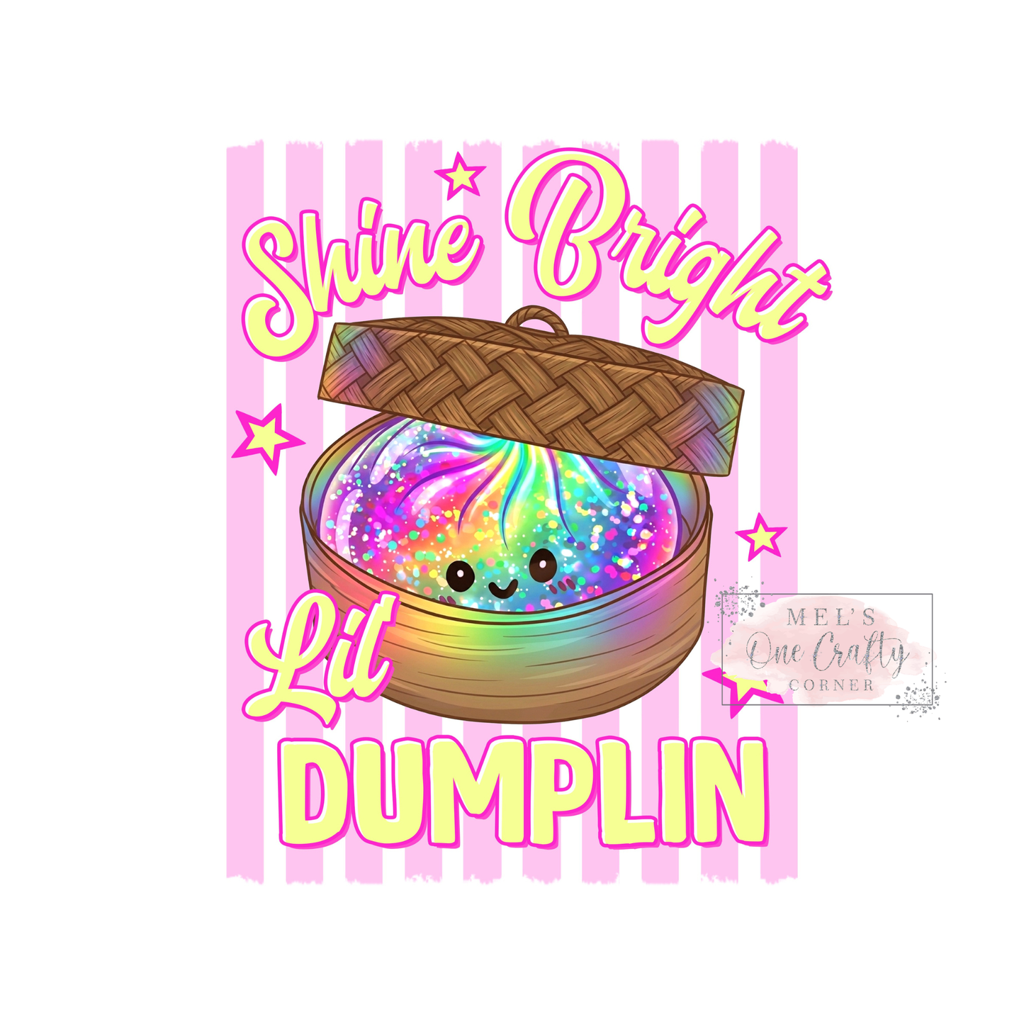 Shine Bright Lil Dumplin - DTF Transfer
