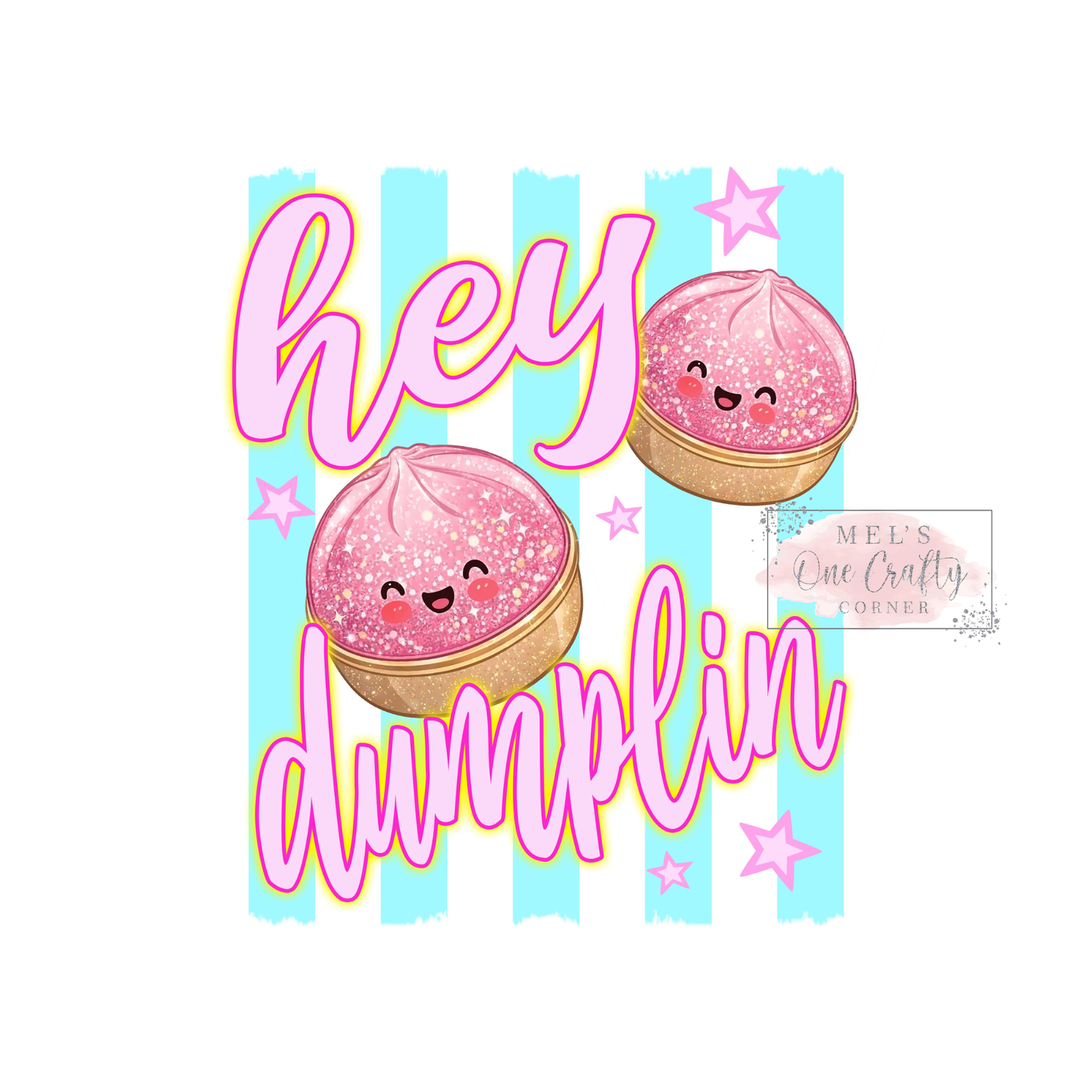 Hey Dumplin - DTF Transfer
