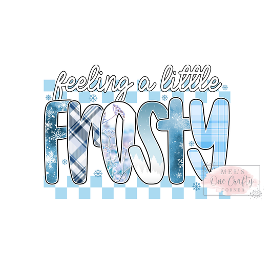 Feeling Frosty - DTF Transfer