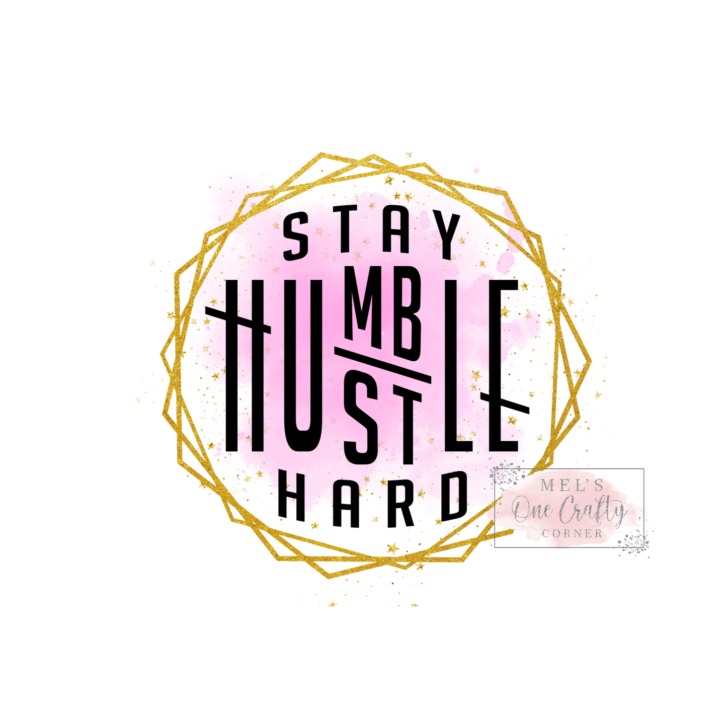 Stay Humble Hustle Hard - DTF Transfer