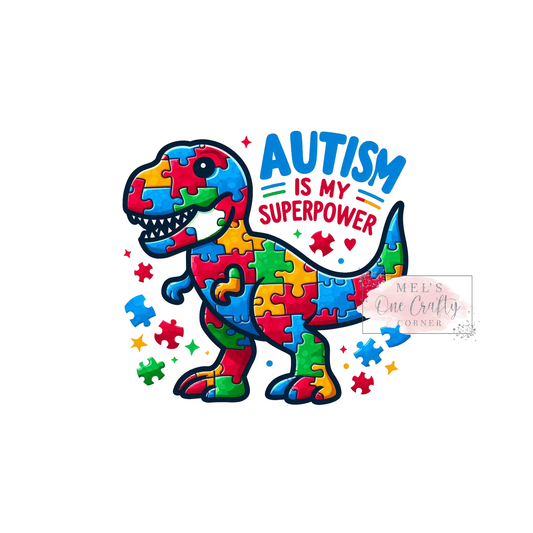 Dino Autism Is My Superpower - DTF Transfer