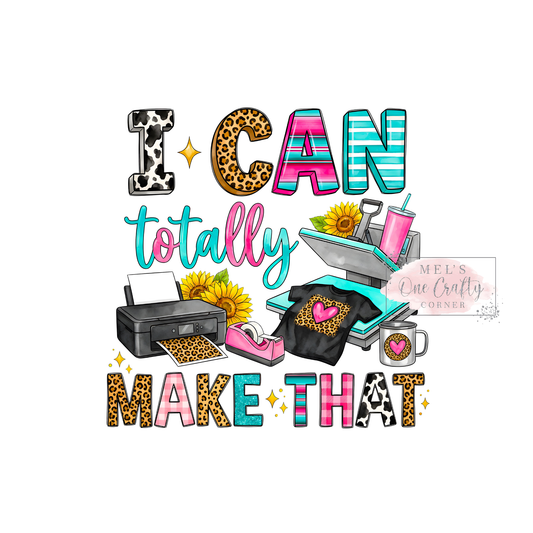 I Can Make That - DTF Transfer