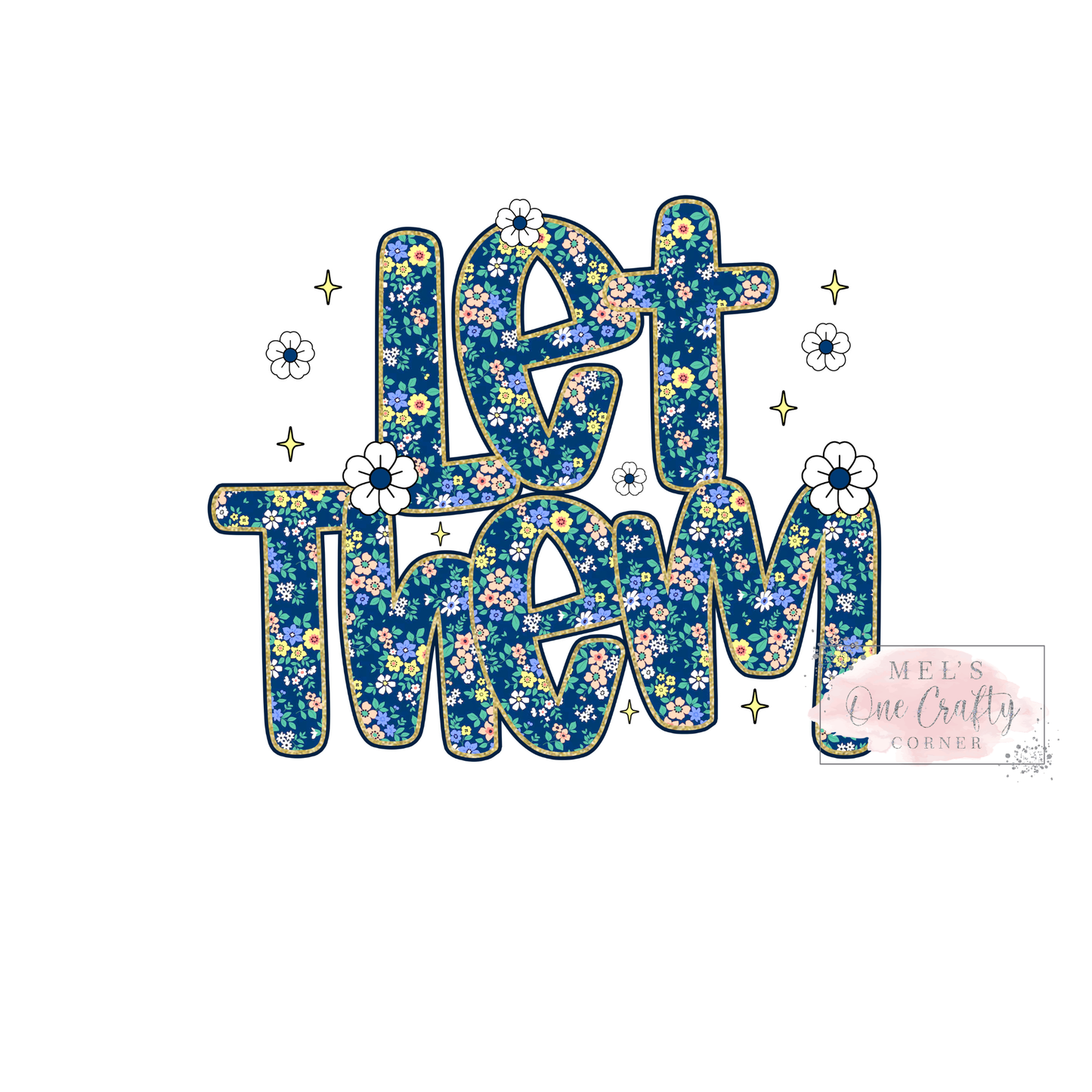 Floral Let Them - DTF Transfer