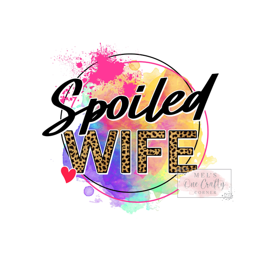 Spoiled Wife - DTF Transfer