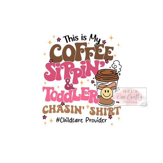 Coffee Sippin' Toddler Chasing - DTF Transfer
