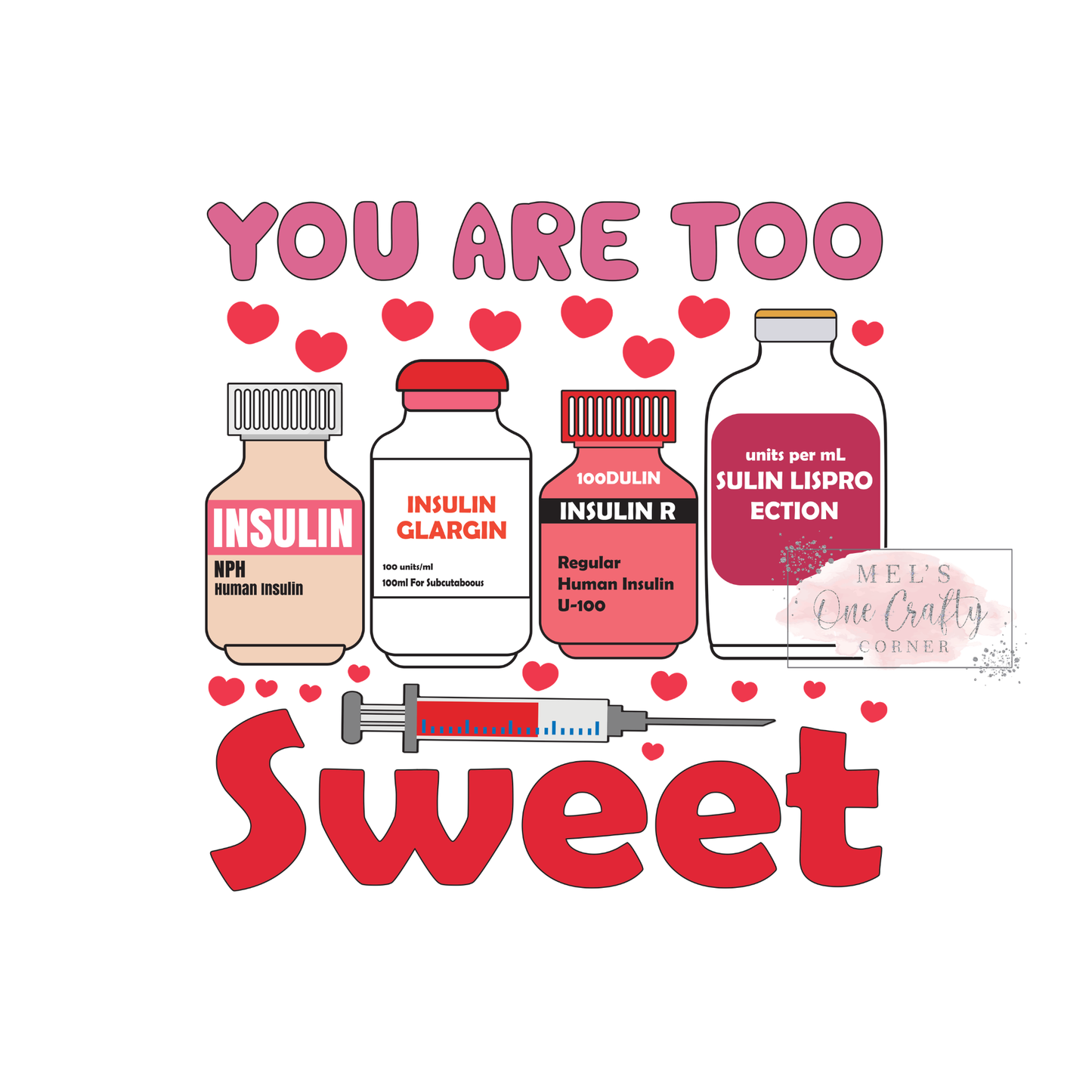 You Are Too Sweet - DTF Transfer