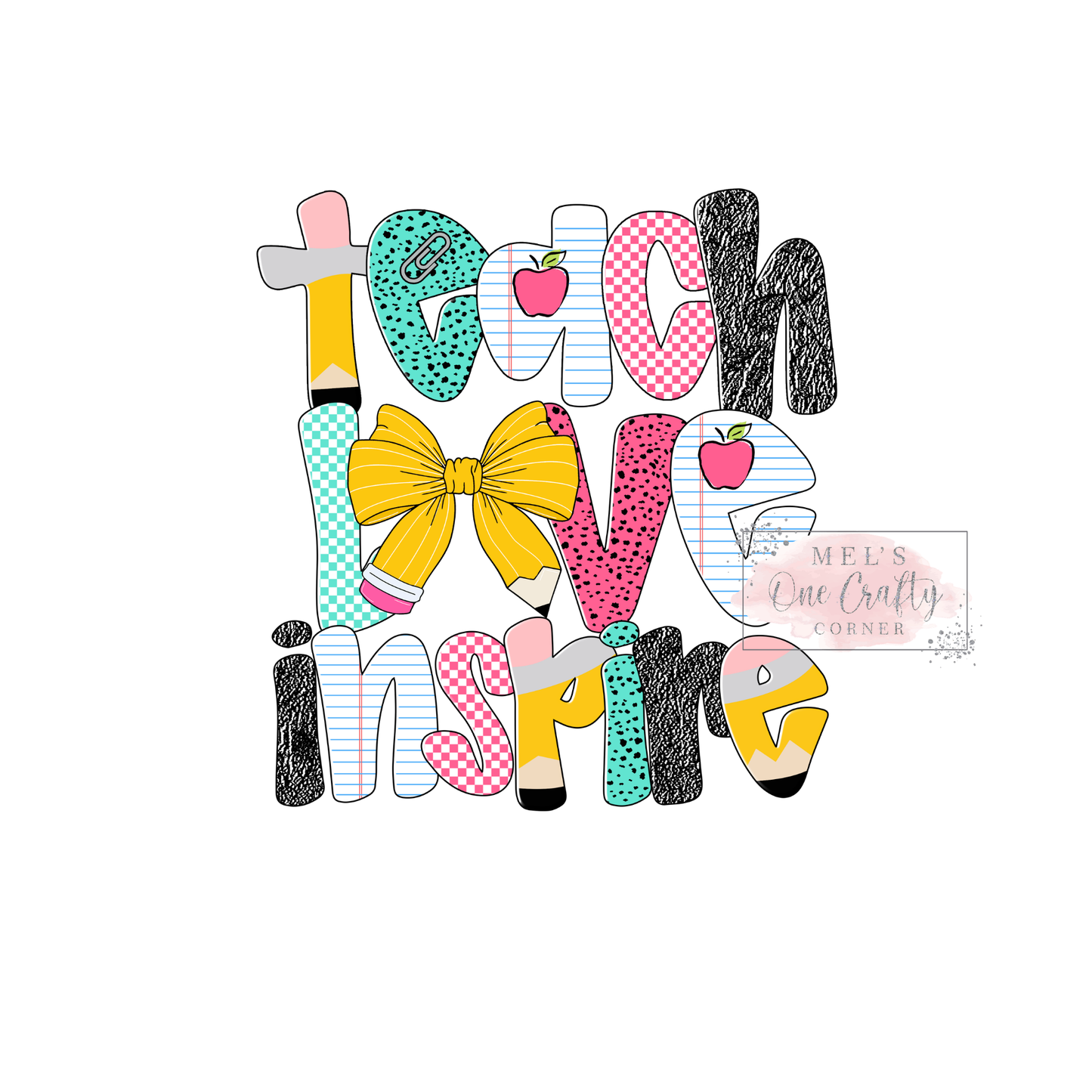 Teach Love Inspire Pencil - DTF Transfer