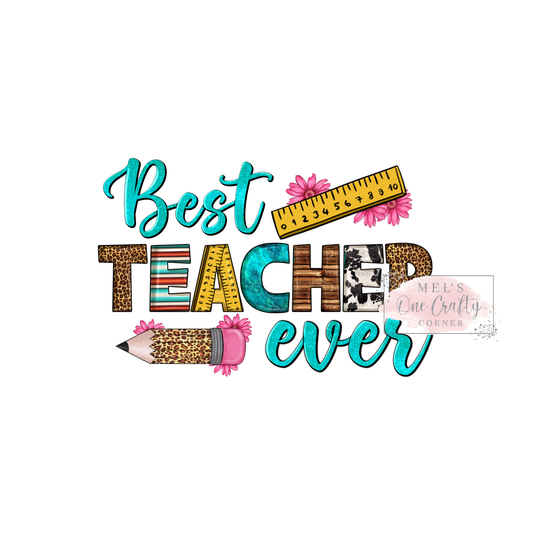 Best Teacher Ever - DTF Transfer