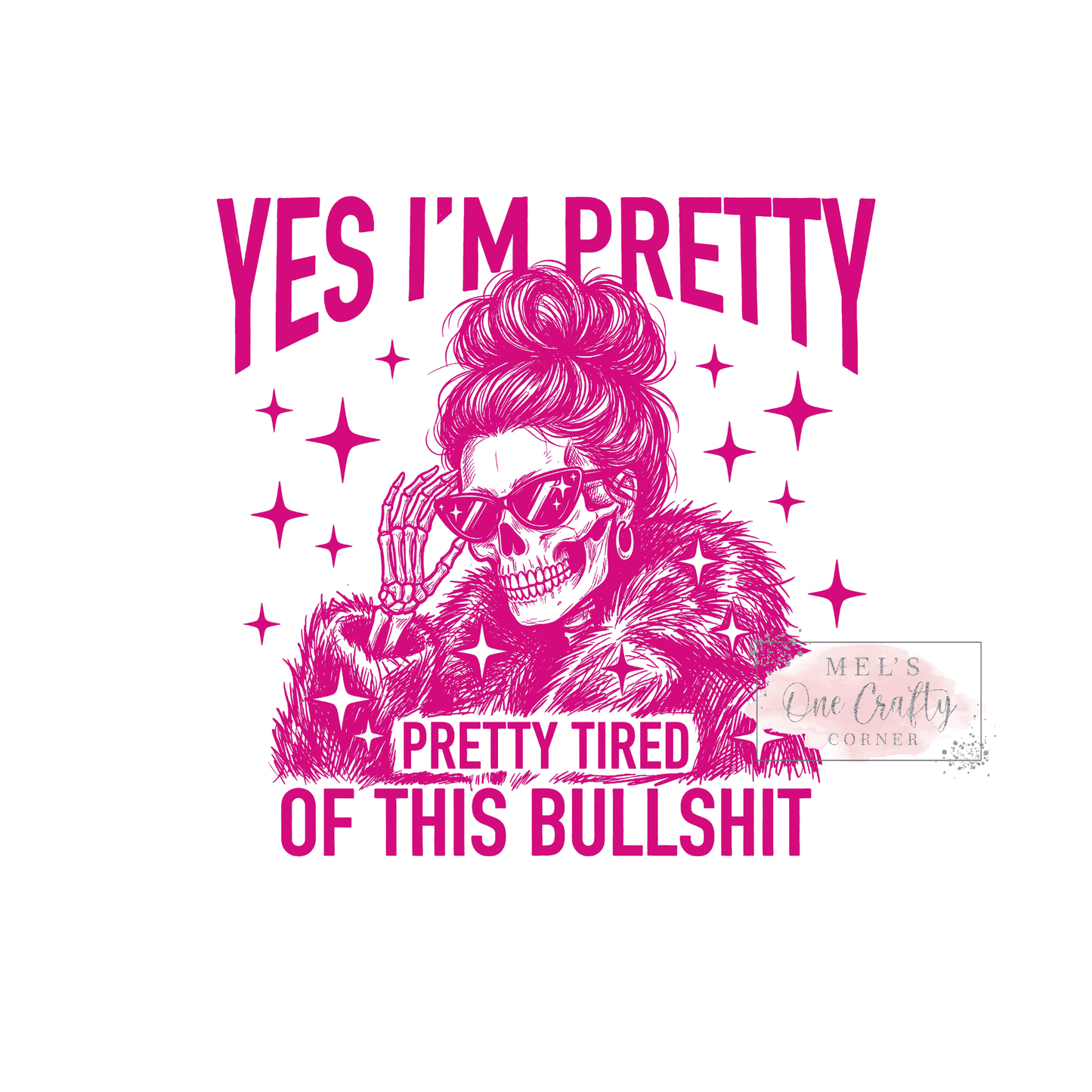 Yes I'm Pretty Tired (pink) - DTF Transfer