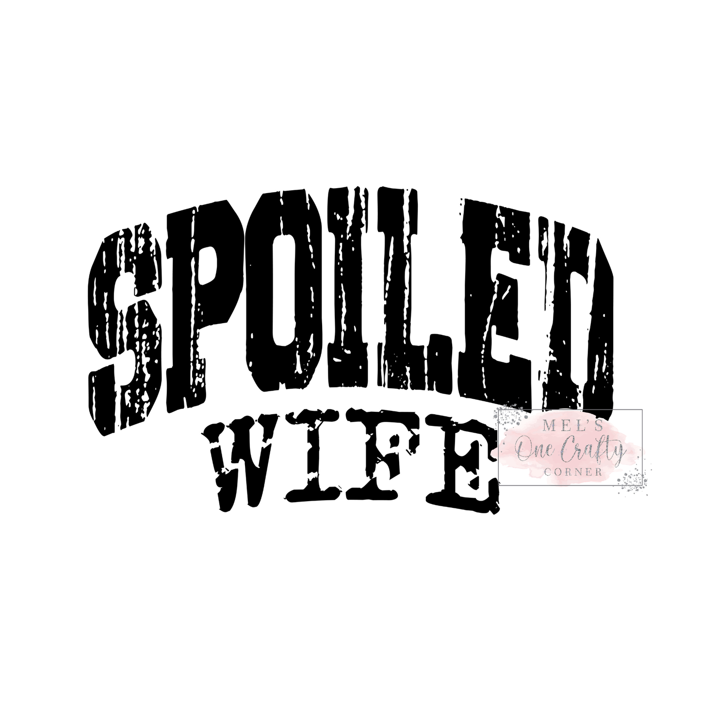 Spoiled Wife - DTF Transfer