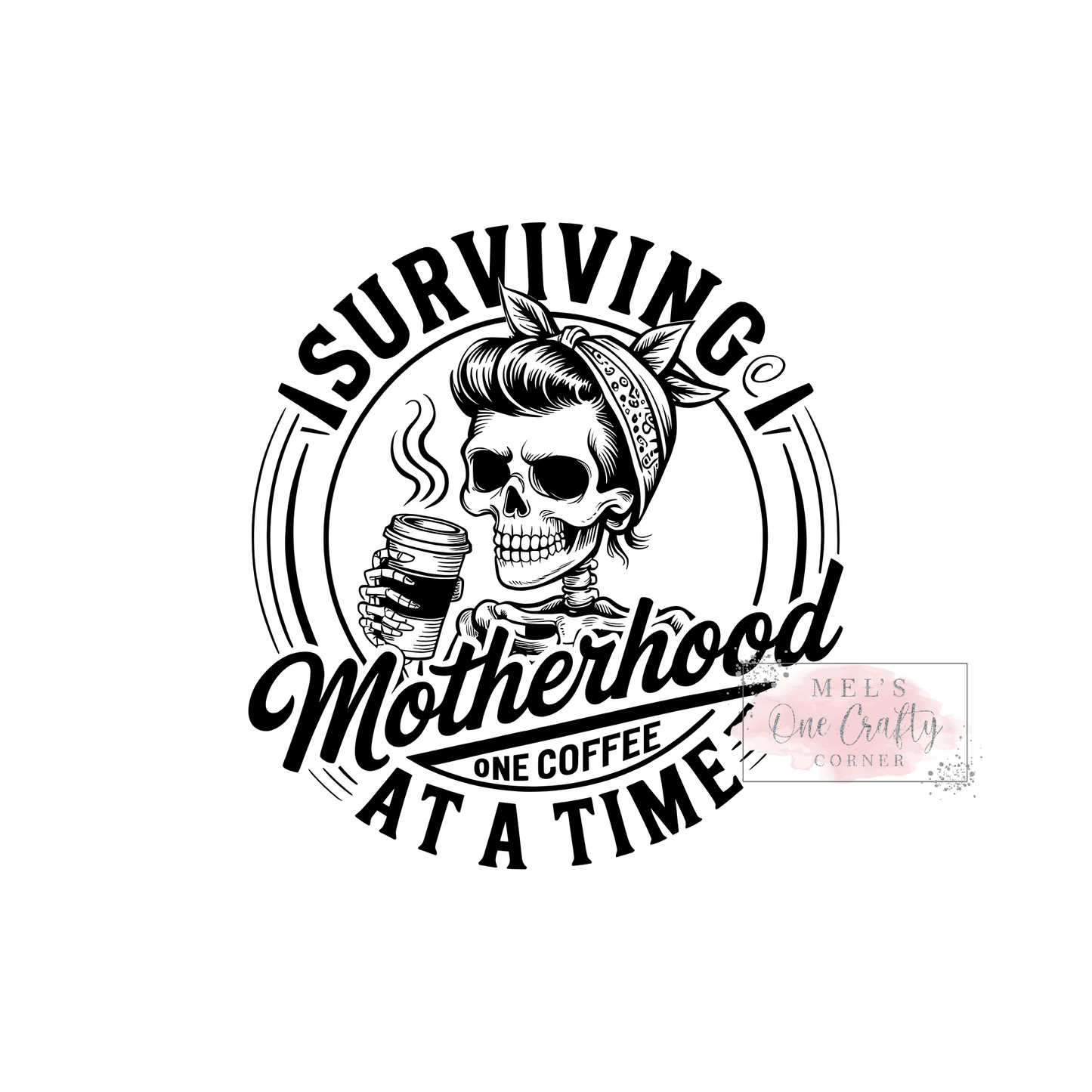 Surviving Motherhood - DTF Transfer