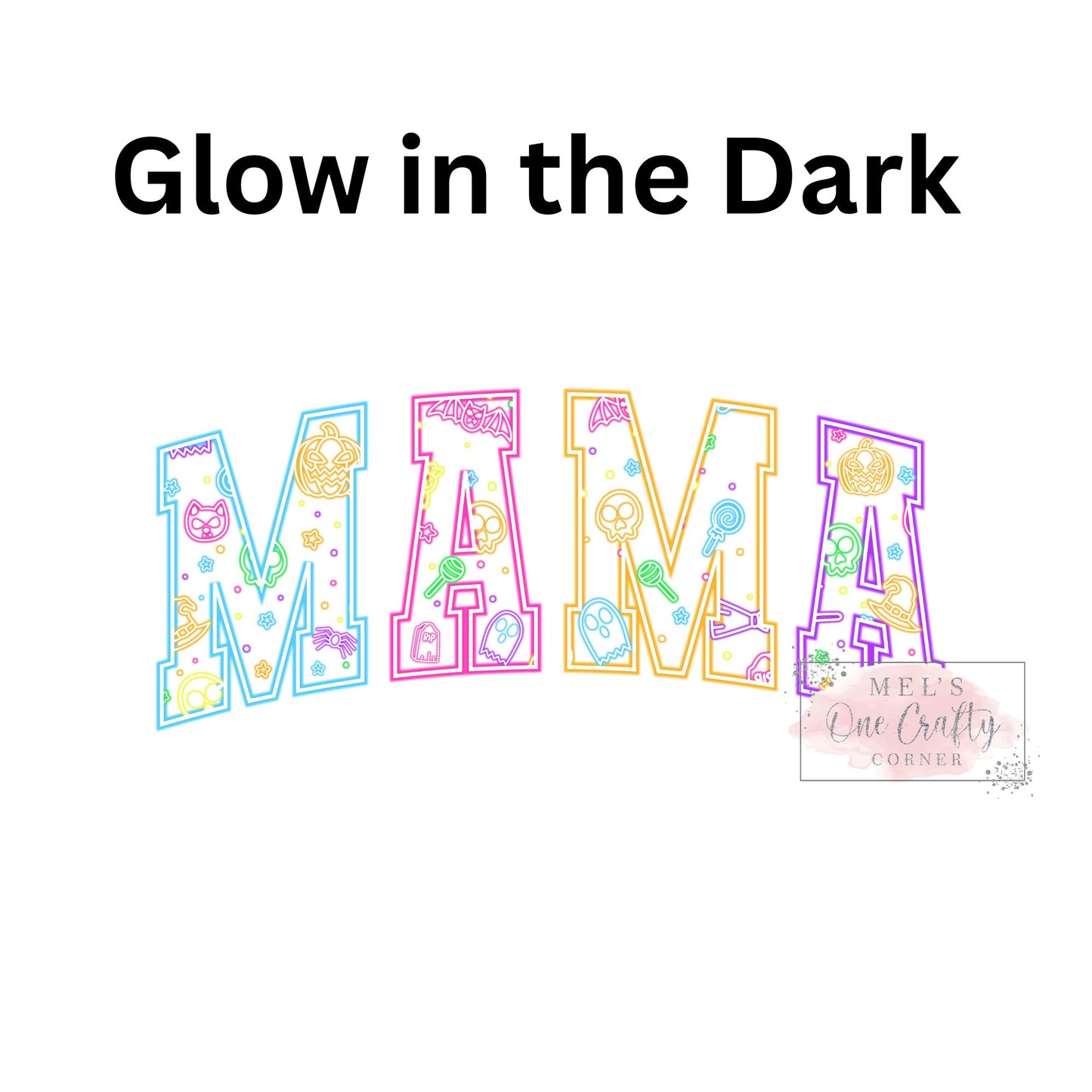 Glow in the Dark Mama - DTF Transfer