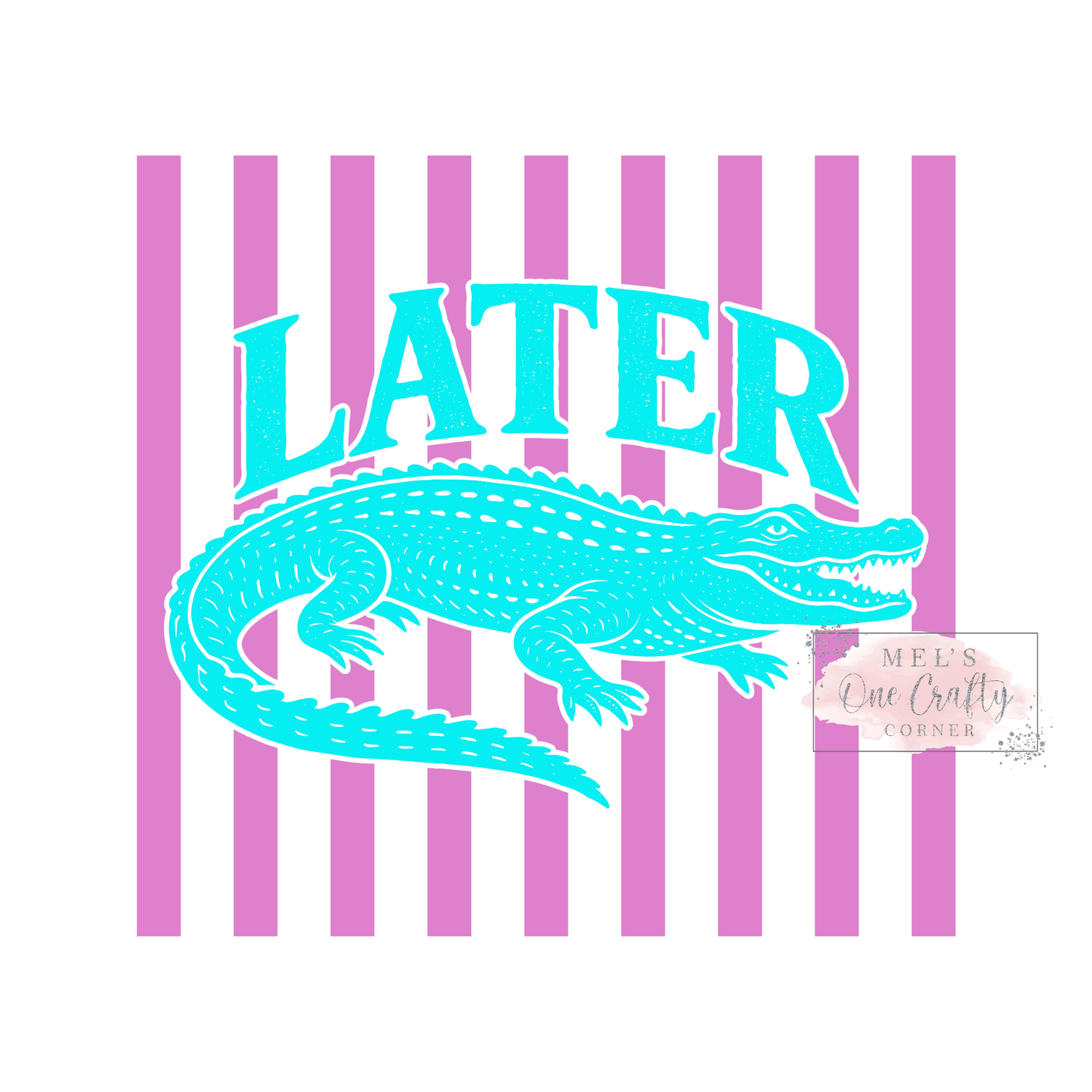 Later Blue Gator - DTF Transfer