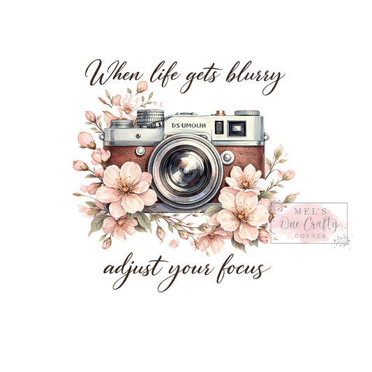 When Life Gets Blurry Adjust Your Focus - DTF Transfer