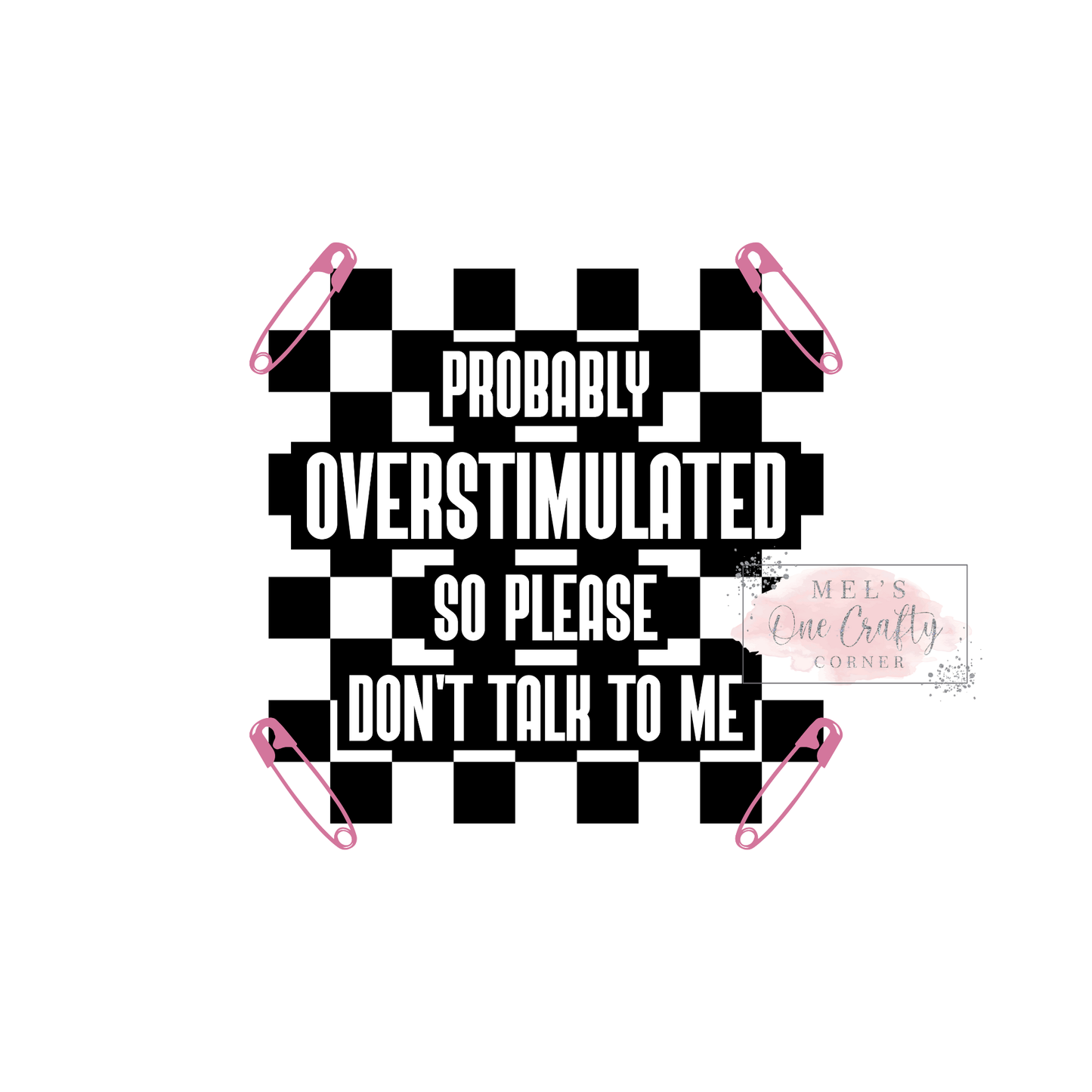 Overstimulated - DTF Transfer