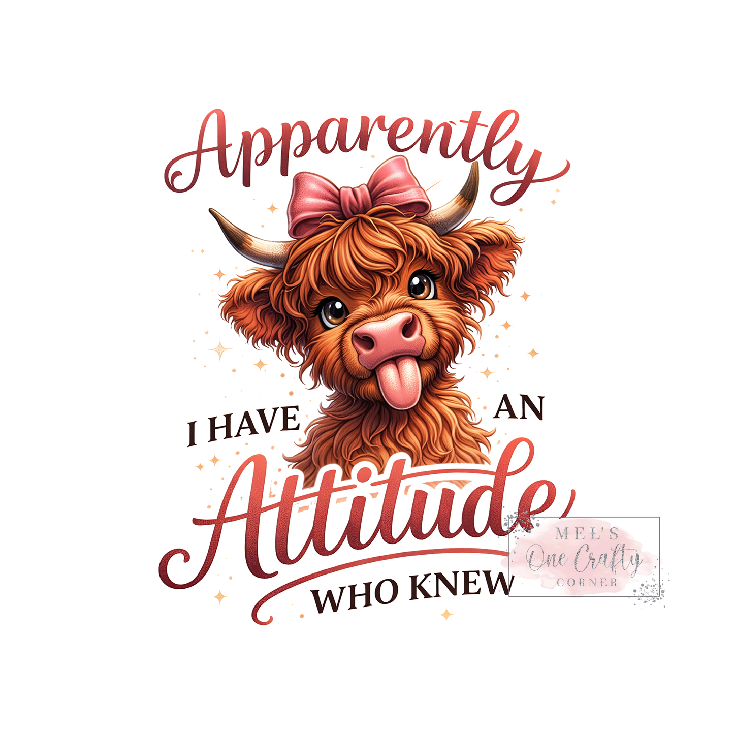 Apparently I Have An Attitude - DTF Transfer