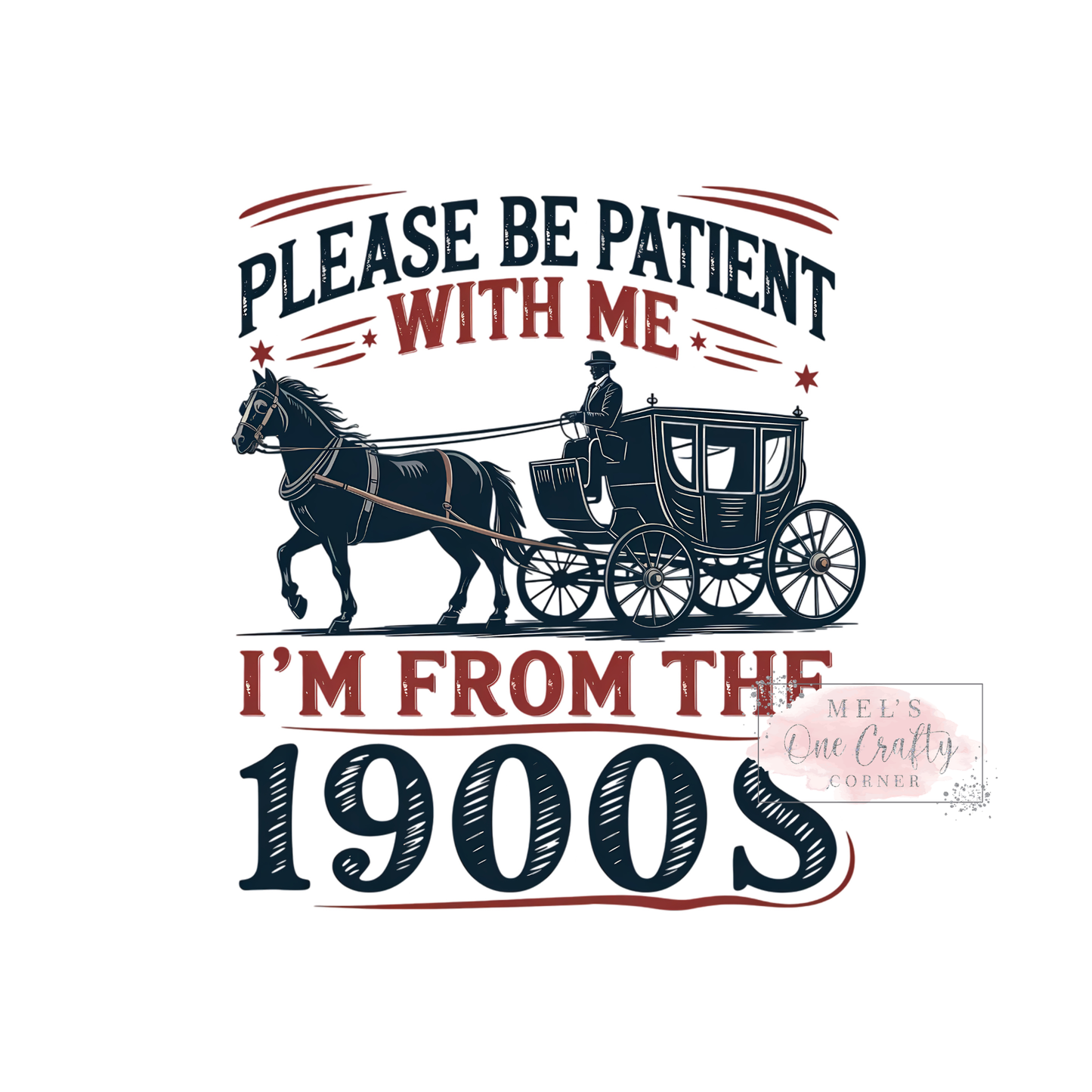 I'm From the 1900s - DTF Transfer