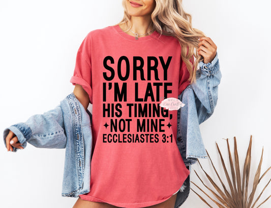 Sorry I’m Late Shirt