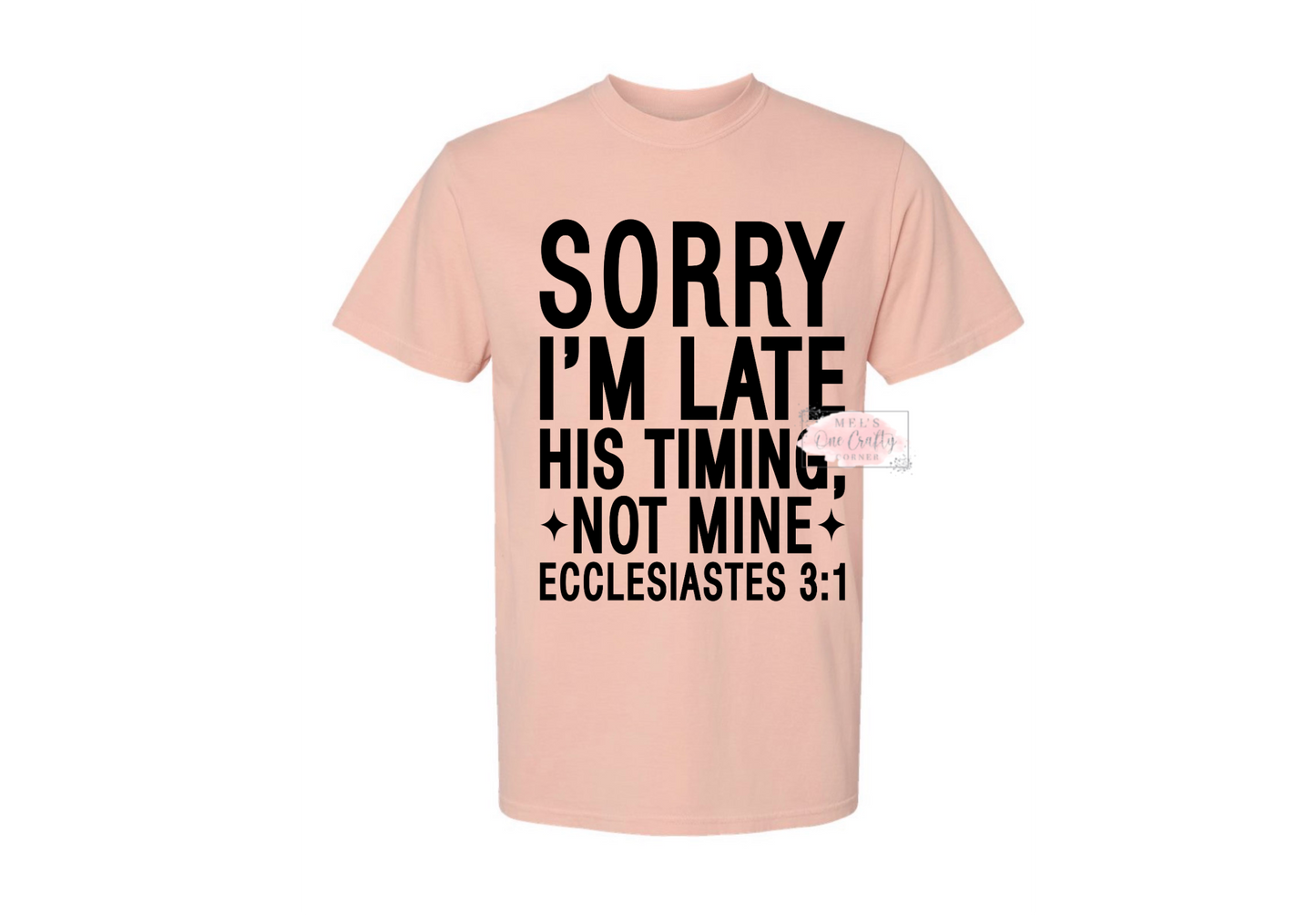 Sorry I’m Late Shirt