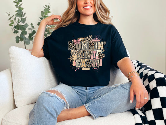 Mommin’ Ain’t Easy Shirt