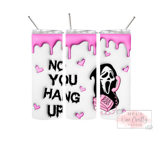 Sublimation Print Tumbler - You Hang Up